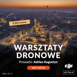 Cyfrowepl Warsztaty - Filmowanie dronem - Praktyczne warsztaty w powietrzu