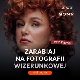 Cyfrowepl Warsztaty fotografii biznesowej i wizerunkowej - Zarabiaj na fotografii z Sony × Studio Kudra