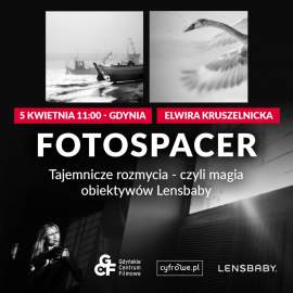 Cyfrowepl Fotospacer po Gdyni z Elwirą Kruszelnicką i LensBaby