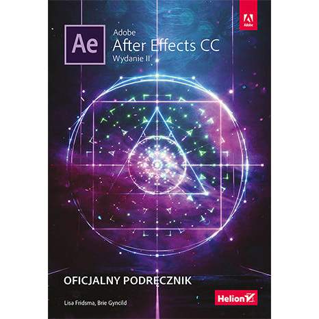 Książka Helion Adobe After Effects CC. Oficjalny podręcznik. Wydanie II 