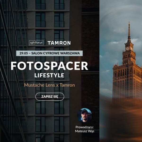 Cyfrowepl Fotospacer lifestyle - Mustache Lens x Tamron w Warszawie