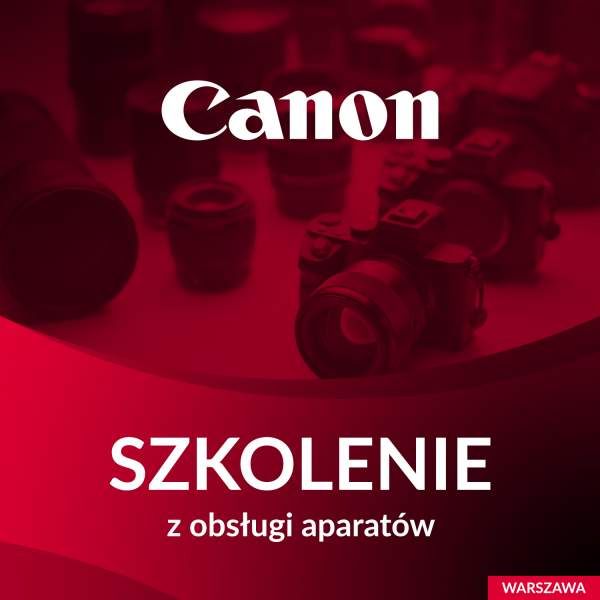 Cyfrowe.pl Szkolenie z obsługi aparatów Canon w j. polskim i j. angielskim w salonie Canon Store w Warszawie
