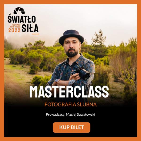 Warsztaty Fotografia ślubna, Maciej Suwałowski - Masterclass Światłosiła 2022